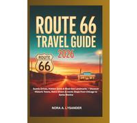 ROUTE 66 TRAVEL GUIDE 2026: Scenic Drives, Hidden Gems & Must-See Landmarks - Discover Historic Towns, Retro Diners & Iconic Stops from Chicago to Santa Monica