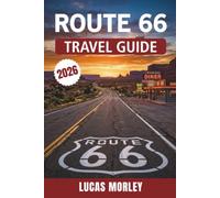 ROUTE 66 TRAVEL GUIDE 2026: Smart Itineraries, EV Charging Stops, Safe Solo Routes, & Up-to-Date Detours from Chicago to Santa Monica