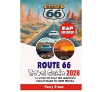 ROUTE 66 Travel Guide 2026 The Complete Road Trip Handbook from Chicago to Santa Monica: Full Itineraries, Historic Stops, Maps, Hidden Gems, Local ... Travelers (Modern Explorer Travel Series)