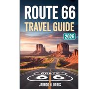 Route 66 Travel Guide 2026: The Ultimate Westbound Journey from Chicago to Santa Monica: Explore Historic Towns, Scenic Landscapes, and Hidden Gems on America's Most Iconic Highway
