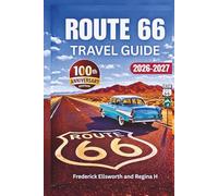 Route 66 Travel Guide: A Centennial Road Trip Adventure Along America’s Mother Road - Maps, Must-See Landmarks, Hidden Gems, and Historic Detours from ... Santa Monica (The Route 66 Road Trip Series)