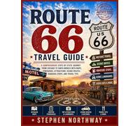 ROUTE 66 TRAVEL GUIDE: A Comprehensive State-by-State Journey from Chicago to Santa Monica with Maps, Itineraries, Attractions, Scenic Routes, Roadside Stops, and Travel Tips (URBAN INSIDER GUIDES)