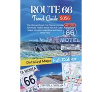 Route 66 Travel Guide: The Ultimate Road Trip Planner Across America’s Mother Road with Full Color Maps, Historic Attractions, and Local Travel Tips