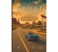 Route 66 Travel Planner: A Road Trip Journal for Route 66 - Plan, Organize & Journal Your Chicago to Santa Monica Adventure with a 70-Landmark Checklist Across 8 States (Centennial Edition)
