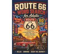 Route 66 Word Search for Adults: 60 Relaxing Puzzles Celebrating the Mother Road, Classic Cars, Diners, Neon Signs, Roadside Attractions & America’s Most Famous Highway