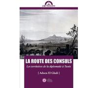 ROUTE DES CONSULS LA LES T: Les territoires de la diplomatie à Tunis