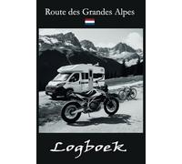 Route des Grandes Alpes - LOGBOEK: Plan en documenteer JOUW reis gedurende de hele tour