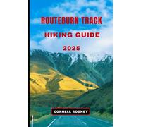 ROUTEBURN TRACK HIKING GUIDE 2025: 7 (Pathfinder Travel And Adventure Guides)