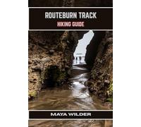 ROUTEBURN TRACK HIKING GUIDE (The Great Outdoors Collection: Hiking the World's Trails)