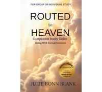 Routed to Heaven: Companion Study Guide (24 Sessions On Living With Eternal Intention) (Heaven Journey Collection)