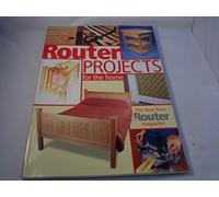 Router Projects for the Home: The Best from "Router Magazine": The Best from "Router Magazine"