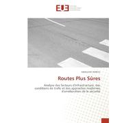 Routes Plus Sûres: Analyse des facteurs d'infrastructure, des conditions de trafic et des approches modernes d'amélioration de la sécurité