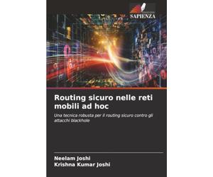 Routing sicuro nelle reti mobili ad hoc: Una tecnica robusta per il routing sicuro contro gli attacchi blackhole