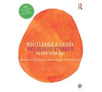 Routledge A Level Religious Studies: AS and Year One