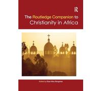 Routledge Companion to Christianity in Africa (Routledge Religion Companions)