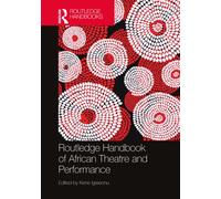 Routledge Handbook of African Theatre and Performance