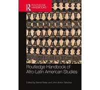 Routledge Handbook of Afro-Latin American Studies (Routledge Handbooks)