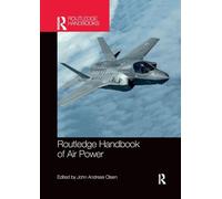Routledge Handbook of Air Power (Routledge Handbooks)
