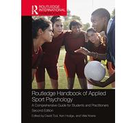 Routledge Handbook of Applied Sport Psychology - A Comprehensive Guide for Students & Practitioners
