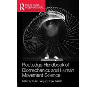 Routledge Handbook of Biomechanics and Human Movement Science (Routledge International Handbooks)