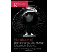 Routledge Handbook of Biomechanics and Human Movement Science (Routledge International Handbooks)