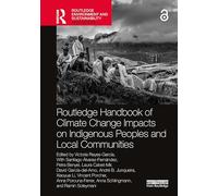 Routledge Handbook of Climate Change Impacts on Indigenous Peoples and Local Communities (Routledge Environment and Sustainability Handbooks)