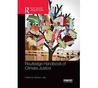Routledge Handbook of Climate Justice – Routledge Environment and Sustainability Handbooks