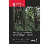 Routledge Handbook of Community Forestry (Routledge Environment and Sustainability Handbooks)