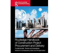 Routledge Handbook of Construction Project Procurement and Delivery: Fundamentals, Trends and Imperatives