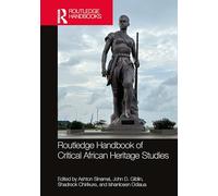 Routledge Handbook of Critical African Heritage Studies