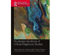 Routledge Handbook of Critical Indigenous Studies (Routledge International Handbooks)
