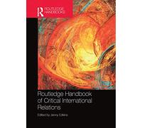 Routledge Handbook of Critical International Relations