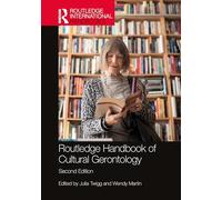 Routledge Handbook of Cultural Gerontology (Routledge International Handbooks)