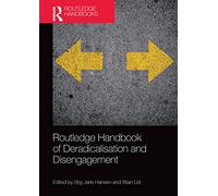 Routledge Handbook of Deradicalisation and Disengagement