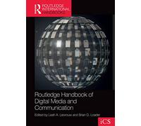 Routledge Handbook of Digital Media and Communication (Routledge International Handbooks)