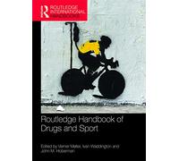 Routledge Handbook of Drugs and Sport (Routledge International Handbooks)