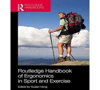 Routledge Handbook of Ergonomics in Sport and Exercise (Routledge International Handbooks)