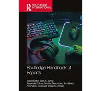 Routledge Handbook of Esports (Routledge International Handbooks)