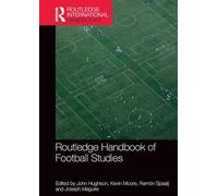 Routledge Handbook of Football Studies (Routledge International Handbooks)