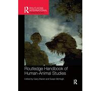 Routledge Handbook of Human-Animal Studies (Routledge International Handbooks)