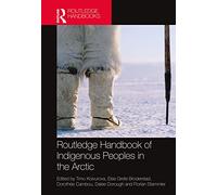Routledge Handbook of Indigenous Peoples in the Arctic (Routledge International Handbooks)