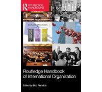 Routledge Handbook of International Organization (Routledge Handbooks (Hardcover))