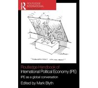 Routledge Handbook of International Political Economy (IPE): IPE as a Global Conversation (Routledge Handbooks (Paperback))