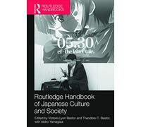 Routledge Handbook of Japanese Culture and Society (Introduction: Victoria Lyon Bestor, Theodore C. Bestor, and)