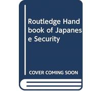 Routledge Handbook of Japanese Security