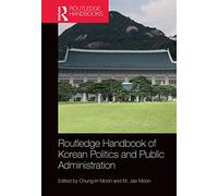 Routledge Handbook of Korean Politics and Public Administration