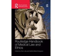 Routledge Handbook of Medical Law and Ethics