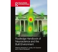 Routledge Handbook of Neuroscience and the Built Environment (Routledge International Handbooks)
