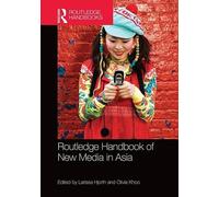 Routledge Handbook of New Media in Asia