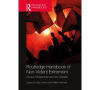 Routledge Handbook of Non-Violent Extremism : Groups, Perspectives and New Debates